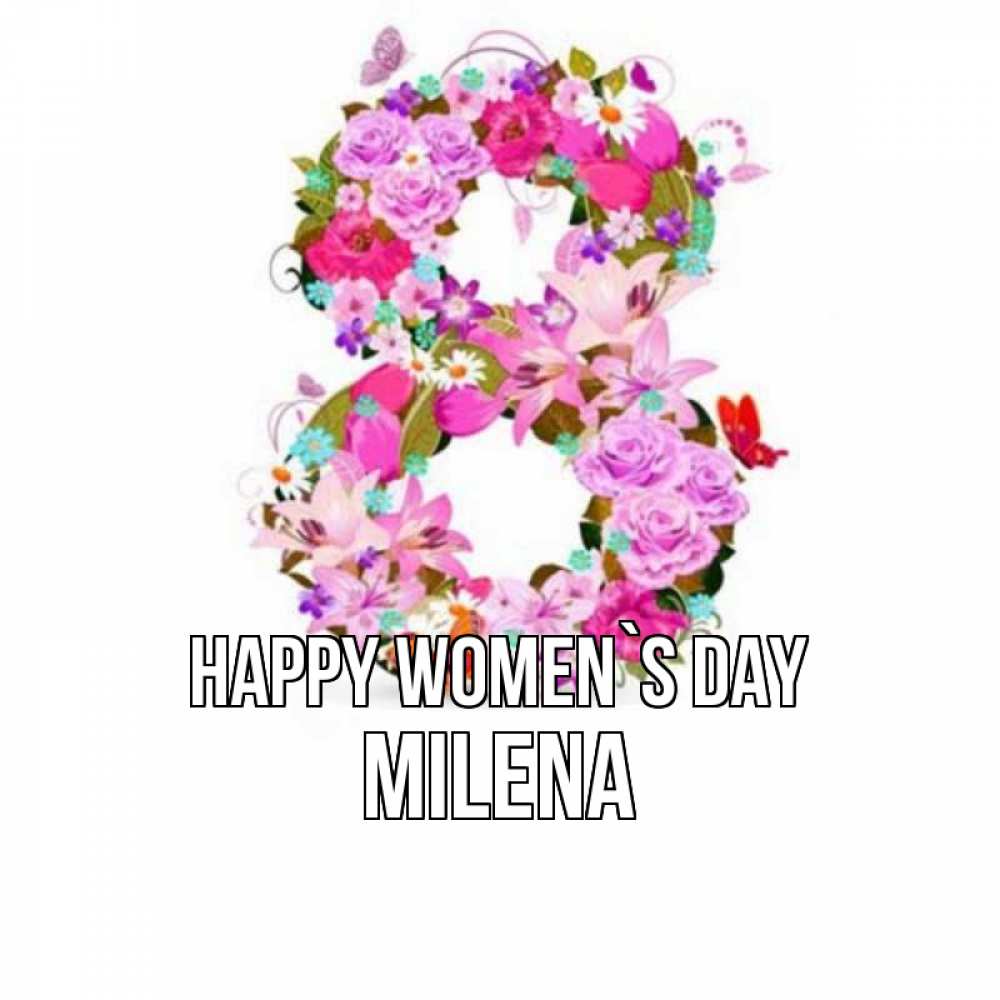 Greetings card с именем, Milena happy women`s day международный женский день Greetings with text for free download 